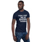 You Lost Me At Biden Thinks Unisex Tee