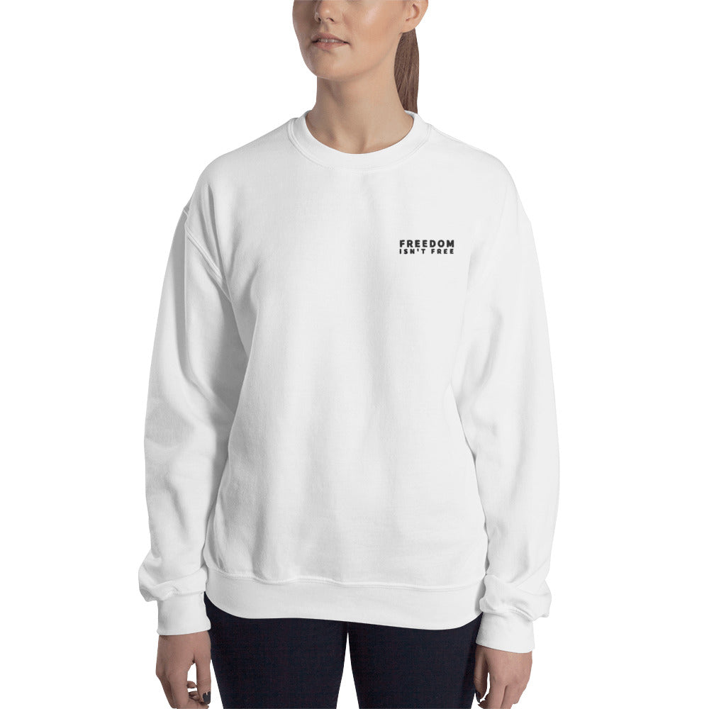 Freedom Isn't Free Unisex Sweatshirt