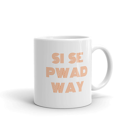 "Si Se Pwadway" Mug