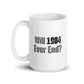 Will 1984 Ever End Mug